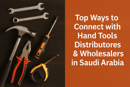 Hand Tools Distributors & Wholesalers in Saudi Arabia